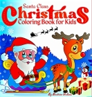 Christmas Coloring Book for Kids: Enter the magical world of Christmas with this beautiful children's book! with Santa Claus, Snowman, Sleigh, Stockin Cover Image