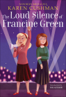 The Loud Silence of Francine Green By Karen Cushman Cover Image