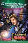 (Commander Kellie and the Superkids' Adventure #2) the Quest for the Second Half Cover Image