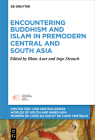 Encountering Buddhism and Islam in Premodern Central and South Asia By Blain Auer (Editor) Cover Image