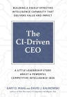 The CI-Driven CEO: A Little Leadership Story About A Powerful Competitive Intelligence Idea Cover Image