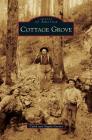 Cottage Grove By Caleb Garvin, Angela Garvin Cover Image