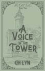 A Voice in the Tower By C. H. Lyn Cover Image