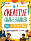 Creative Changemaker Kids' Art Activity Book By Elena Raji Cover Image