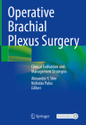 Operative Brachial Plexus Surgery: Clinical Evaluation and Management Strategies Cover Image