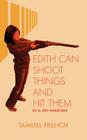 Edith Can Shoot Things and Hit Them By A. Rey Pamatmat Cover Image