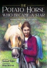 The Potato Horse Who Became a Star By Samuel Yoder, Brian Keith McCrae (Illustrator) Cover Image