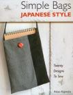 Simple Bags Japanese Style: Twenty Designs to Sew Cover Image
