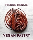 Pierre Hermé's Vegan Pastry By Pierre Hermé Cover Image
