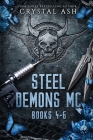 Steel Demons MC: Books 4-6 By Crystal Ash Cover Image