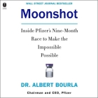 Moonshot: Inside Pfizer's Nine-Month Race to Make the Impossible Possible Cover Image