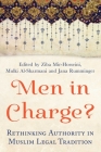 Men in Charge?: Rethinking Authority in Muslim Legal Tradition Cover Image