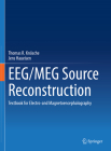 Eeg/Meg Source Reconstruction: Textbook for Electro-And Magnetoencephalography By Thomas R. Knösche, Jens Haueisen Cover Image