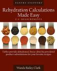 Pantry Stuffers Rehydration Calculations Made Easy: U.S. Measurements / Pantry Stuffers Rehydration Calculations Made Easy: Metric Measurements By Wanda Bailey Clark, Edie Mourey (Editor), David G. Danglis (Designed by) Cover Image