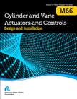 M66 Cylinder and Vane Actuators and Controls--Design and Installation By Awwa Cover Image
