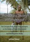 A Chuukese Theory of Personhood: The Concepts Body, Mind, Soul and Spirit on the Islands of Chuuk (Micronesia) - An Ethnolinguistic Study By Lothar Kaser Cover Image