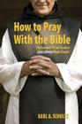 How to Pray with the Bible: The Ancient Prayer Form of Lectio Divina Made Simple Cover Image