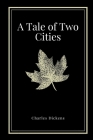 A Tale of Two Cities by Charles Dickens By Charles Dickens Cover Image