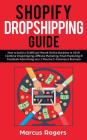 Shopify Dropshipping Guide: How to build a $100K per Month Online Business in 2019. Combine Dropshipping, Affiliate Marketing, Email Marketing & F By Marcus Rogers Cover Image