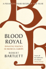 Blood Royal: Dynastic Politics in Medieval Europe By Robert Bartlett Cover Image