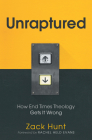Unraptured: How End Times Theology Gets It Wrong By Zack Hunt, Rachel Held Evans (Foreword by) Cover Image