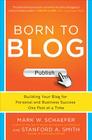 Born to Blog: Building Your Blog for Personal and Business Success One Post at a Time Cover Image