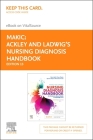 Ackley and Ladwig's Nursing Diagnosis Handbook Elsevier eBook on Vitalsource (Retail Access Card): An Evidence-Based Guide to Planning Care By Mary Beth Flynn Makic (Editor), Marina Reyna Martinez-Kratz (Editor) Cover Image
