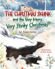 The Christmas Skunk And The Very Merry, Very Stinky Christmas Cover Image