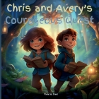Chris and Avery's Courageous Quest: A Tale of Enchantment, Friendship, and Everlasting Magic By Violet A. Frost Cover Image