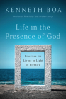 Life in the Presence of God: Practices for Living in Light of Eternity Cover Image
