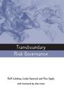 Transboundary Risk Governance (Earthscan Risk in Society) By Rolf Lidskog, Linda Soneryd, Ylva Uggla Cover Image