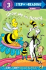 Show me the Honey (Dr. Seuss/Cat in the Hat) (Step into Reading) By Tish Rabe, Christopher Moroney (Illustrator) Cover Image