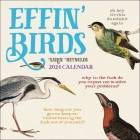 Effin' Birds 2024 Wall Calendar By Aaron Reynolds Cover Image