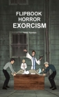 Flipbook Horror Exorcism By Yann Tzorken Cover Image