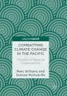 Combatting Climate Change in the Pacific: The Role of Regional Organizations By Marc Williams, Duncan McDuie-Ra Cover Image