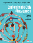 Confronting the Crisis of Engagement: Creating Focus and Resilience for Students, Staff, and Communities By Douglas B. Reeves, Nancy Frey, Douglas Fisher Cover Image