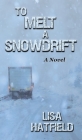 To Melt A Snowdrift Cover Image
