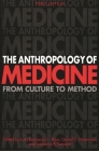 The Anthropology of Medicine: From Culture to Method Cover Image