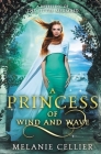 A Princess of Wind and Wave: A Retelling of The Little Mermaid Cover Image