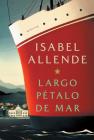 Largo pétalo de mar By Isabel Allende Cover Image