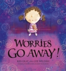 Worries Go Away! By Kes Gray Cover Image