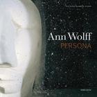 Ann Wolff: Persona By Eva-Maria Fahrner-Tutsek (Contribution by) Cover Image