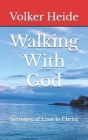 Walking With God: Sermons of Love in Christ Cover Image