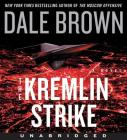 The Kremlin Strike CD: A Novel (Brad McLanahan) By Dale Brown, William Dufris (Read by) Cover Image
