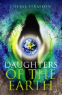 Daughters of the Earth: Goddess Wisdom for a Modern Age By Cheryl Straffon Cover Image