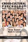Cross-Cultural Psychology: Why Culture Matters (Advances in Cultural Psychology: Constructing Human Developm) By Krum Krumov, Knud S. Larsen Cover Image