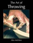 The Art of Throwing By Alex McErlain Cover Image