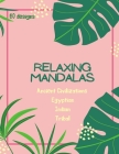 Mandala Coloring Book: Mandala Coloring Book for Adults: Beautiful Large Ancient Civilizations, Egyptian, Indian and Tribal Patterns and Flor Cover Image