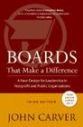 Boards That Make a Difference: A New Design for Leadership in Nonprofit and Public Organizations (J-B Carver Board Governance #6) Cover Image