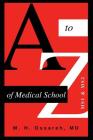 A to Z of Medical School: Ms1 and Ms2 By Mohammad Hajighasemi-Ossareh Cover Image